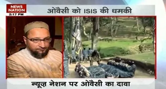 Not bothered by ISIS threat, Asaduddin Owaisi tells News Nation