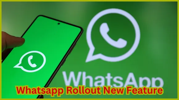 Whatsapp Rollout New Feature
