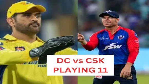 DC vs CSK PLAYING 11