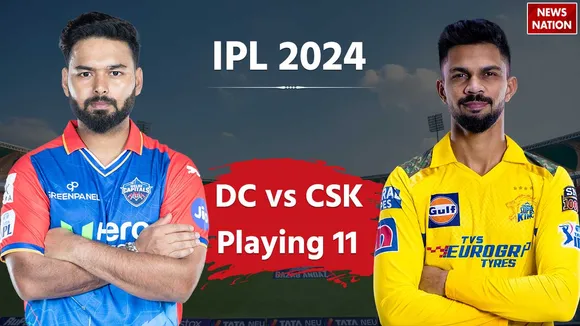 DC vs CSK Playing 11