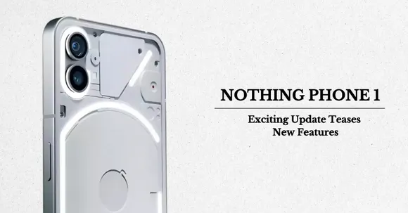 Nothing Phone 1 New Features