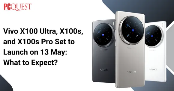 Vivo X100 Ultra, X100s, and X100s Pro Set to Launch on 13 May