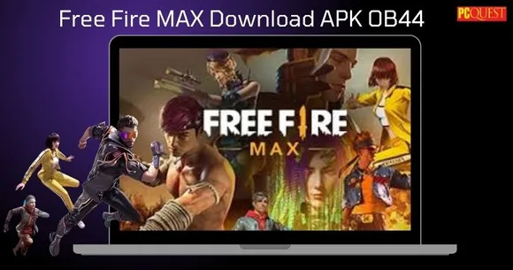 Free Fire MAX Download APK OB44 for Android and PC