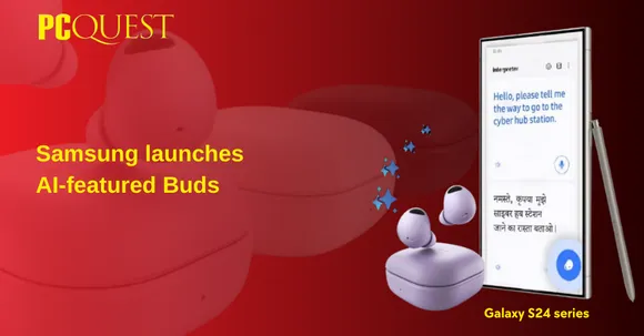 Samsung Launches AI-Featured Buds; Enabled with Galaxy S24 Series