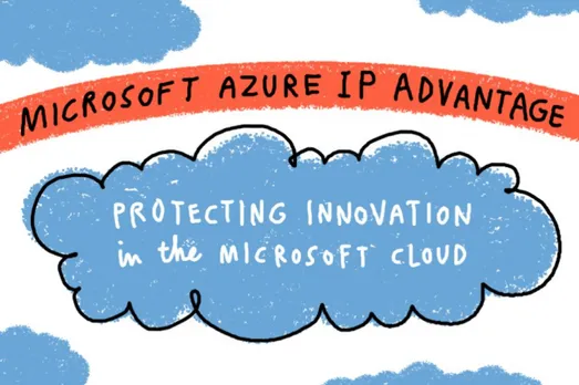 Microsoft launches the Azure IP Advantage Program to protect innovation in the cloud