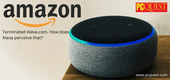 Amazon Terminated Alexa.com. How does Alexa Perceive that?