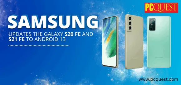 Samsung Updates the Galaxy S20 FE and S21 FE to Android 13