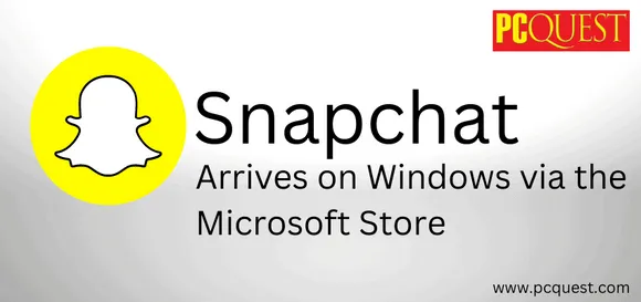 Snapchat Arrives on Windows via the Microsoft Store