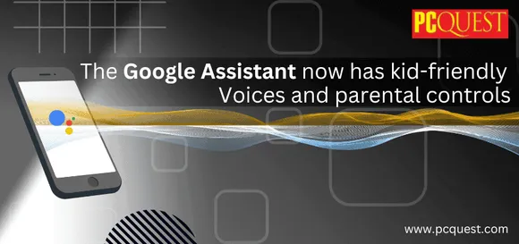 The Google Assistant Now has Kid-Friendly Voices and Parental Controls