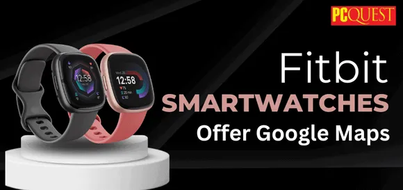 Fitbit Smartwatches Offer Google Maps: Is it True?