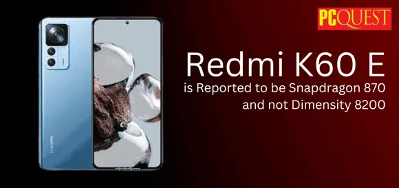 Redmi K60E is Reported to be Snapdragon 870 and not Dimensity 8200