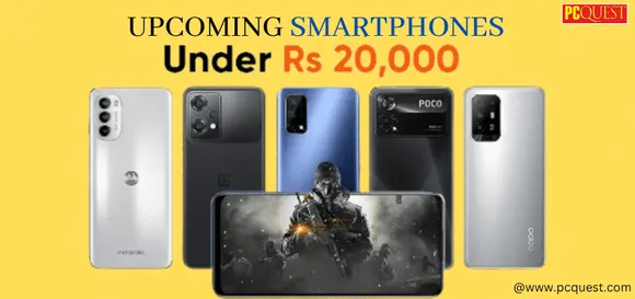 Upcoming Smartphones Under Rs.20,000 (2023)