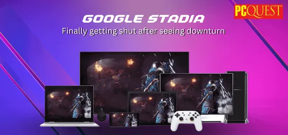 Google Stadia Finally Getting Shut After Seeing Downturn