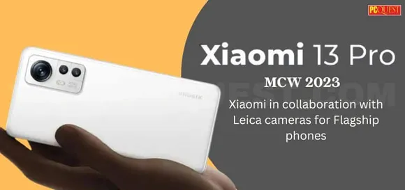 MCW 2023: Xiaomi in collaboration with Leica cameras for Flagship phones