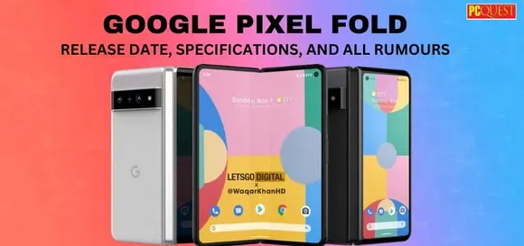 Google Pixel Fold: Release Date, Specifications, and All Rumours