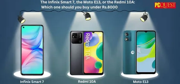 The Infinix Smart 7, the Moto E13, or the Redmi 10A: Which one should you buy under Rs.8000