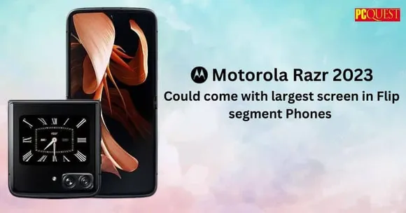 Motorola Razr 2023 Could Come with Largest Screen in Flip Segment Phones