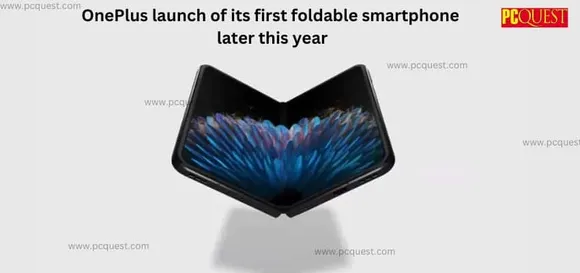 OnePlus Confirms Launch of its First Foldable Smartphone Later this Year