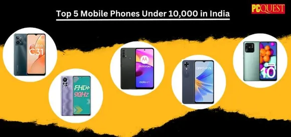 5 Best Phones Under 10000 in India-Specs and Price