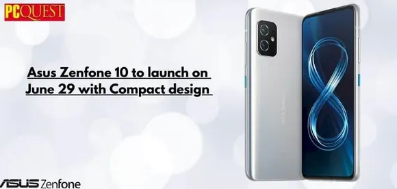 Asus Zenfone 10 to Launch on June 29 with Compact Design 