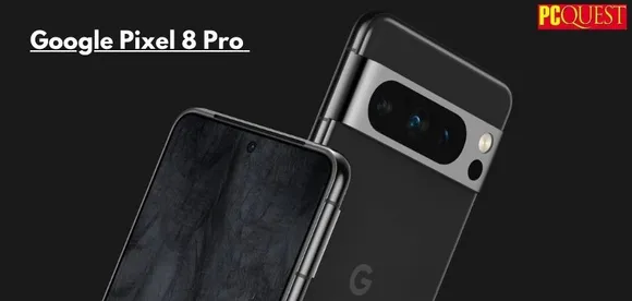 Google Pixel 8 Pro to Debut with a Flat Display and No More Curves: Know More Here