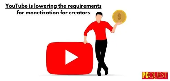 YouTube is Lowering the Requirements for Monetization for Creators