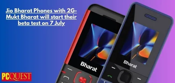 Jio Bharat Phones with 2G-Mukt Bharat will Start their Beta Test on 7 July: Launching at Rs. 999 Only