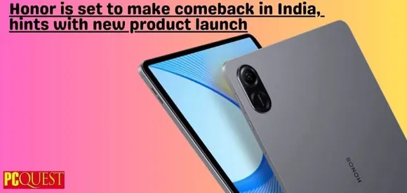 Honor is Set to Make Comeback in India, Hints with New Product Launch