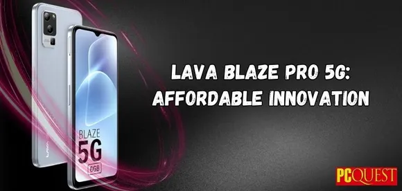 Lava Blaze Pro 5G to be Launched in India; will Cost Around Rs 15,000