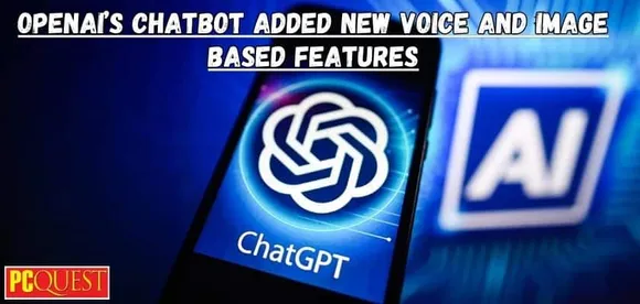 OpenAI’s Chatbot Added New Voice and Image Based Features