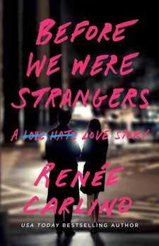 Before We Were Strangers by Renee Carlino | Goodreads