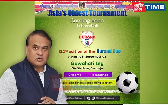 Assam CM to Unveil 132nd Durand Cup Trophy at Radisson Blu Hotel in Guwahati
