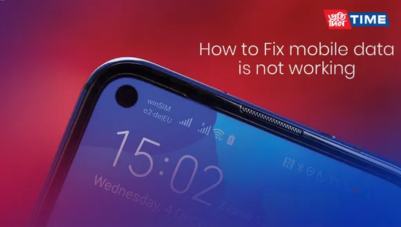 Mobile Data Is Not Working? Here’s how to fix this