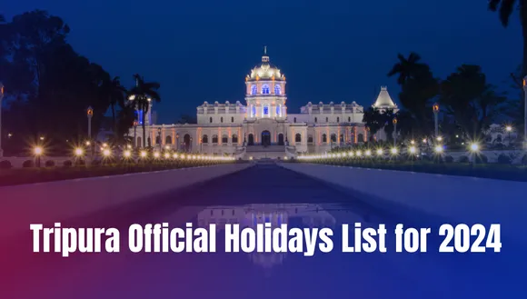 Tripura Official Govt. Holidays List for 2024