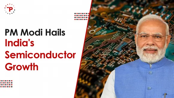 PM Modi Applauds India's Robust Semiconductor Sector for Exponential Growth and Strong Global Partnerships"