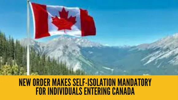 New Order Makes Self-Isolation Mandatory for Individuals Entering Canada