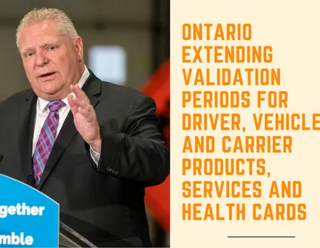 Ontario Extending Validation Periods for Driver, Vehicle and Carrier Products, Services and Health Cards