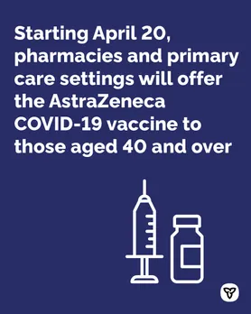 Ontario Safely Expands Age Eligibility for AstraZeneca COVID-19 Vaccine to 40+