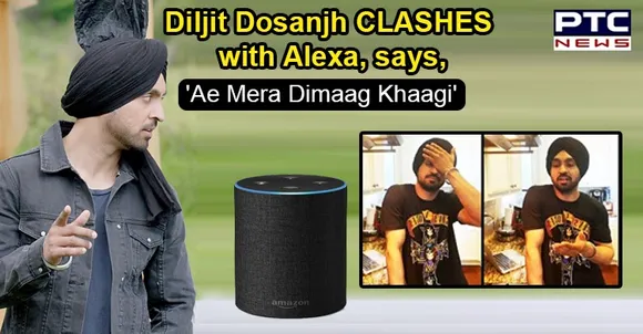 Diljit Dosanjh's 'CLASH' with Alexa is too Hilarious to Ignore