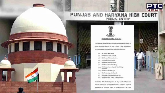 Supreme Court Collegium recommends 11 additional names as permanent judges of Punjab and Haryana High Court