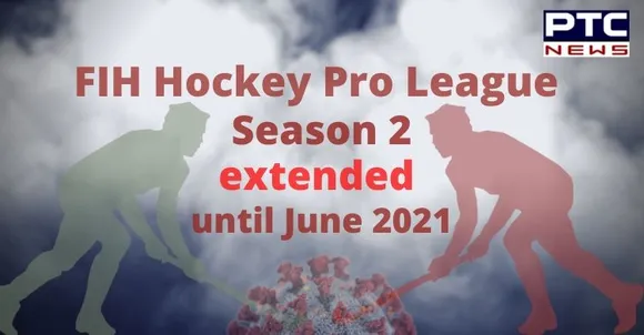 FIH Hockey Pro League Season 2 extended until June 2021