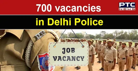 Delhi Police invites CAPFs personnel to fill 700 vacancies