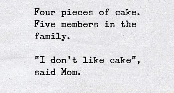 Five members in the family. "I don't like cake", said Mom. - iFunny :)