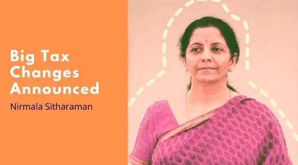 Nirmala Sitharaman Announces big tax changes