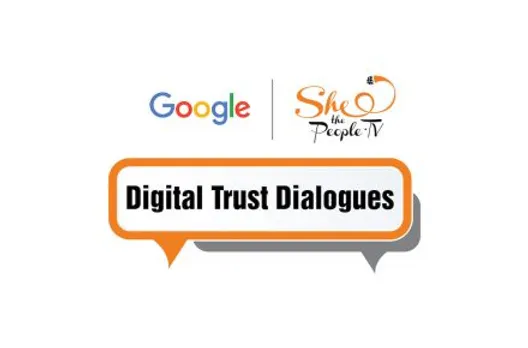 Digital Trust Dialogues by SheThePeople and Google