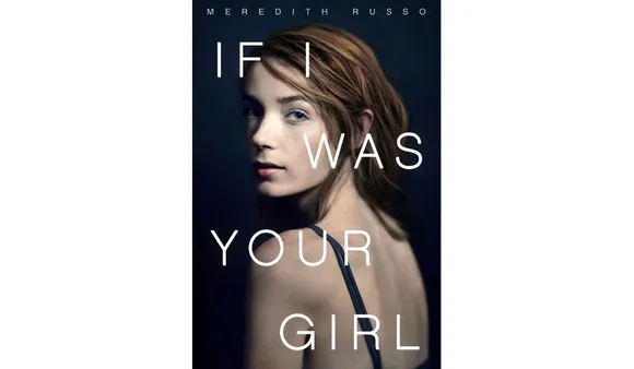 The cover of the book If I Was Your Girl by Meredith Russo. The image credits go to publishers and copyrights beholders.