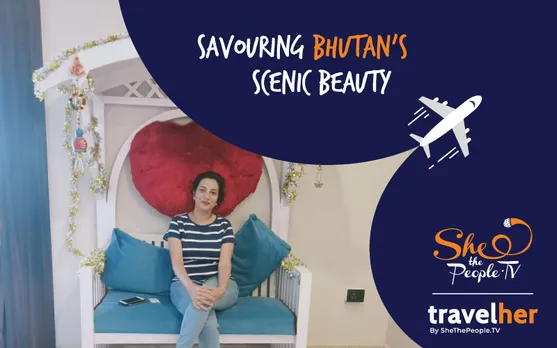 TravelHer: Basking In The Natural Beauty And Gross Happiness Of Bhutan