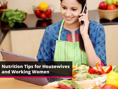 9 Nutrition Tips for Housewives And Working Women