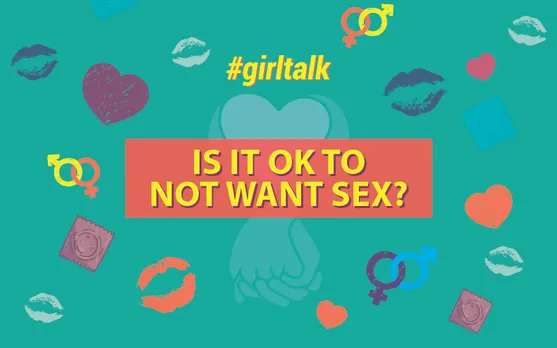 Girl Talk: I don't believe in physical affection or intimacy. Is it ok to not want sex?