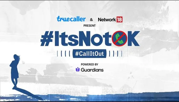 Truecaller joins hands with Network18 to speak up against harassment of women through #ItsNotOK Campaign